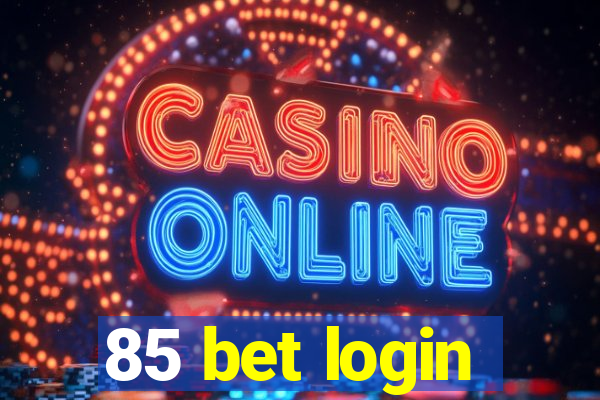 85 bet login